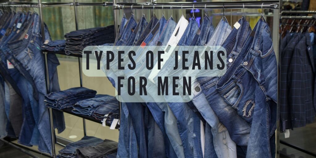 Types of Jeans for Men