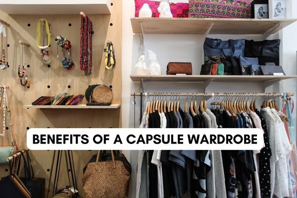 Benefits of a Capsule Wardrobe