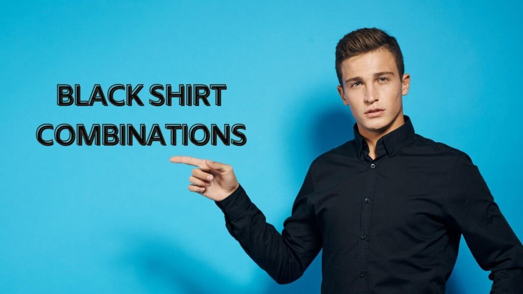 Black Shirt Combinations