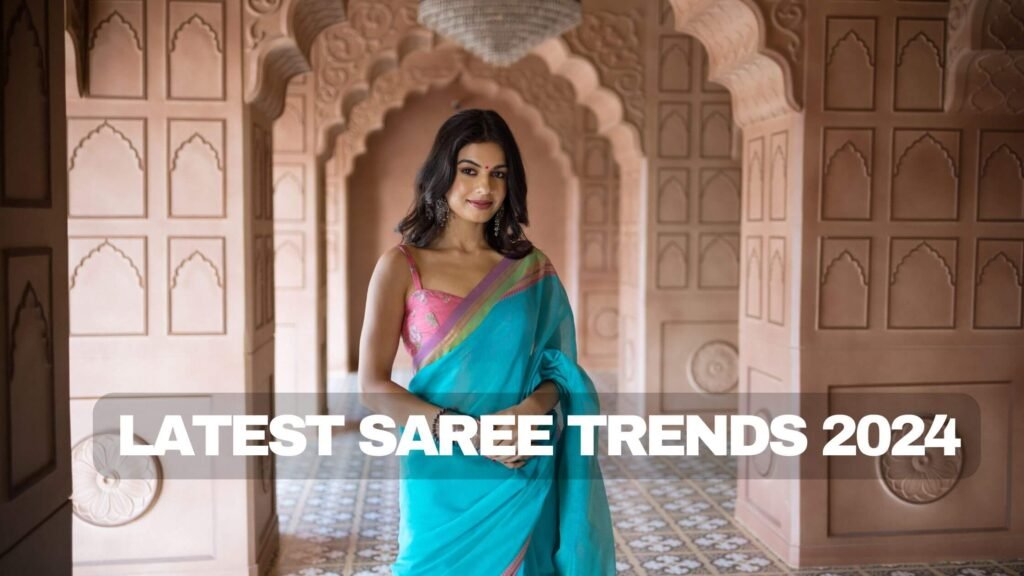 Latest Saree Trends 2024